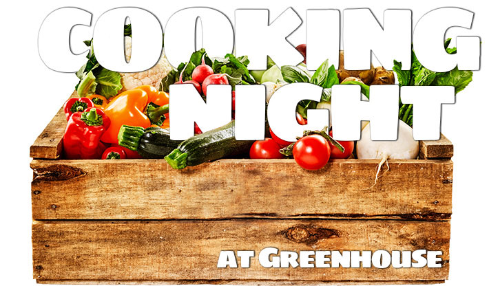 Cooking Night at Greenhouse
